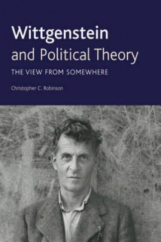 Książka Wittgenstein and Political Theory Christopher C. Robinson