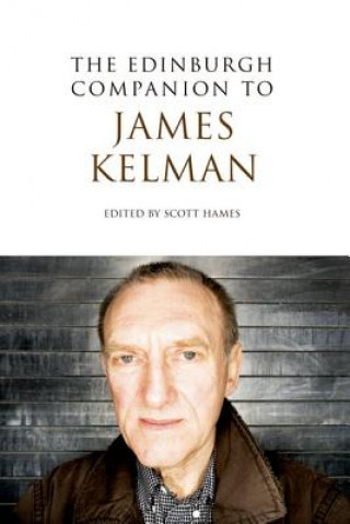 Книга Edinburgh Companion to James Kelman Scott Hames