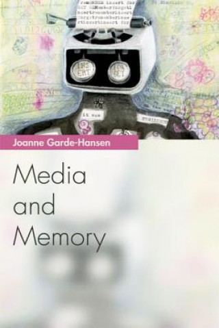 Boek Media and Memory Joanne Garde-Hansen