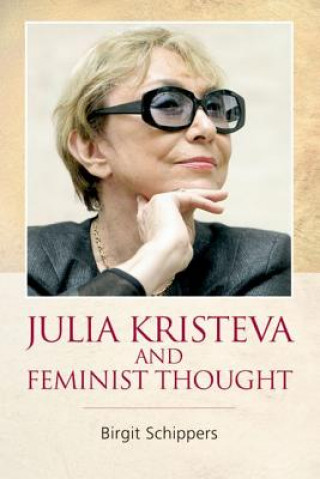 Könyv Julia Kristeva and Feminist Thought Birgit Schippers