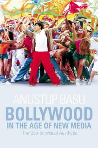 Knjiga Bollywood in the Age of New Media Anustup Basu