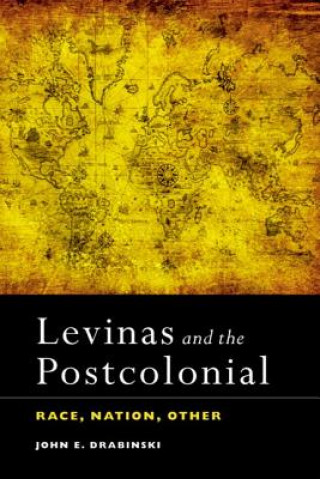 Carte Levinas and the Postcolonial John E. Drabinski