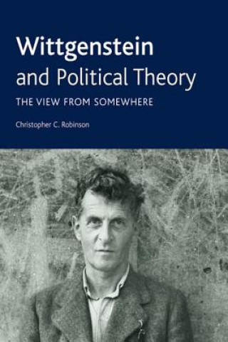 Carte Wittgenstein and Political Theory Christopher C. Robinson