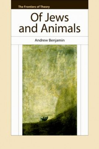 Kniha Of Jews And Animals Andrew Benjamin