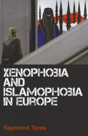 Könyv Xenophobia and Islamophobia in Europe Raymond C. Taras