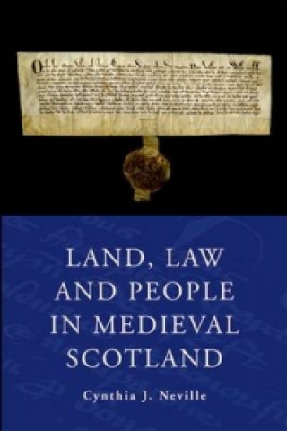 Książka Land Law and People in Medieval Scotland Cynthia J. Neville