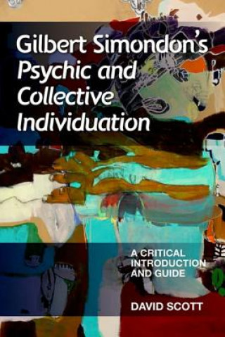 Книга Gilbert Simondon's Psychic and Collective Individuation David Scott