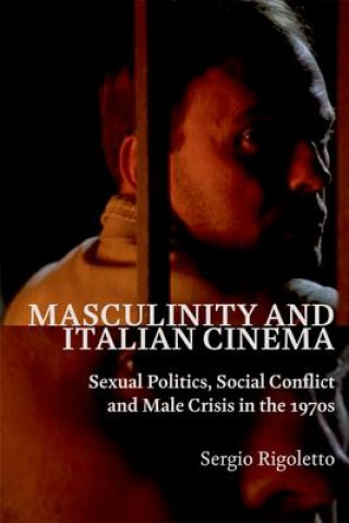 Livre Masculinity and Italian Cinema Sergio Rigoletto