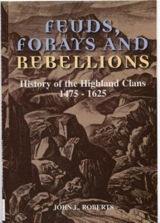 Книга Feuds, Forays and Rebellions John L. Roberts