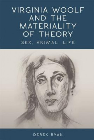 Kniha Virginia Woolf and the Materiality of Theory Derek Ryan