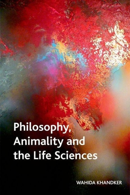 Knjiga Philosophy, Animality and the Life Sciences Wahida Khandker