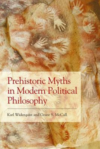 Carte Prehistoric Myths in Modern Political Philosophy Karl Widerquist