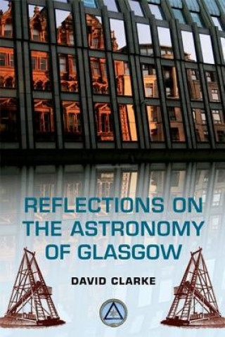 Book Reflections on the Astronomy of Glasgow David Clarke