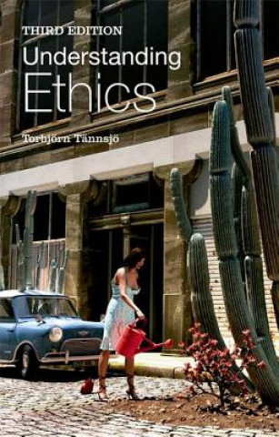 Kniha Understanding Ethics Torbjorn Tannsjo