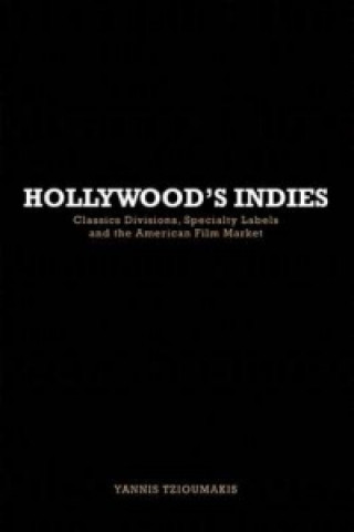 Knjiga Hollywood's Indies Yannis Tzioumakis