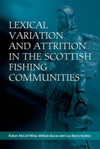 Kniha Lexical Variation and Attrition in the Scottish Fishing Communities William Barras