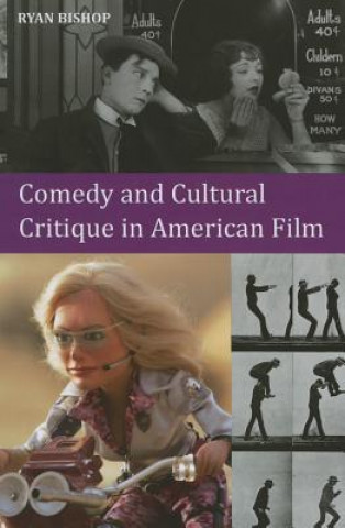 Könyv Comedy and Cultural Critique in American Film Ryan Bishop