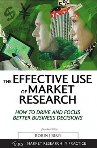Kniha Effective Use of Market Research Robin Birn