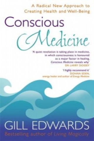 Kniha Conscious Medicine Gill Edwards