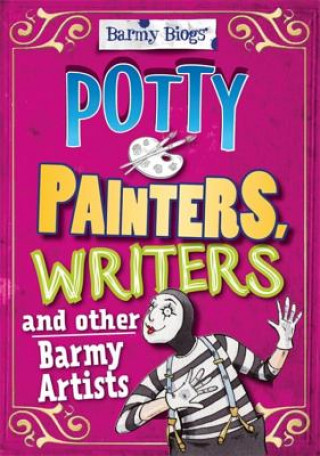 Carte Barmy Biogs: Potty Painters, Writers & other Barmy Artists Adam Sutherland