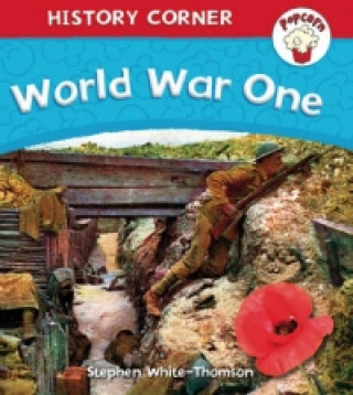 Kniha Popcorn: History Corner: World War I Stephen White-Thomson