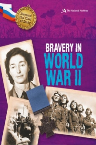 Kniha Beyond the Call of Duty: Bravery in World War II (The National Archives) Peter Hicks