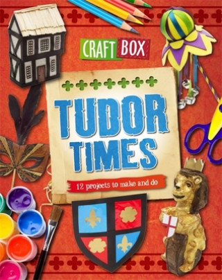Könyv Craft Box: Tudor Times Jillian Powell