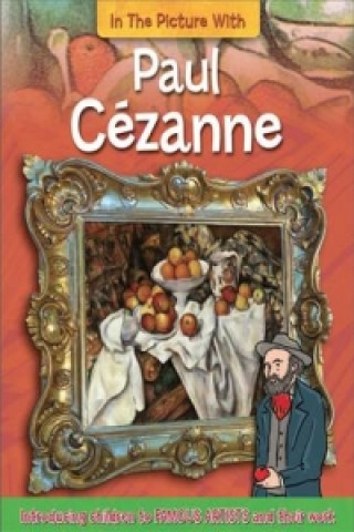 Kniha In the Picture With Paul Cezanne Hachette Children's Books