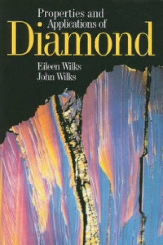 Książka Properties and Applications of Diamond J. Wilks