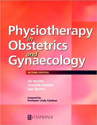 Книга Physiotherapy in Obstetrics and Gynaecology Sue Barton
