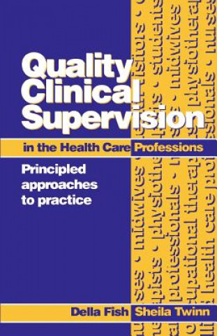 Kniha Quality Clinical Supervision in Health Care Della Fish