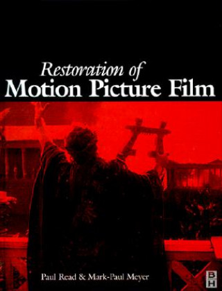 Kniha Restoration of Motion Picture Film Paul Read