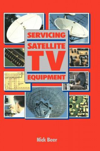 Książka Servicing Satellite TV Equipment Nick Beer