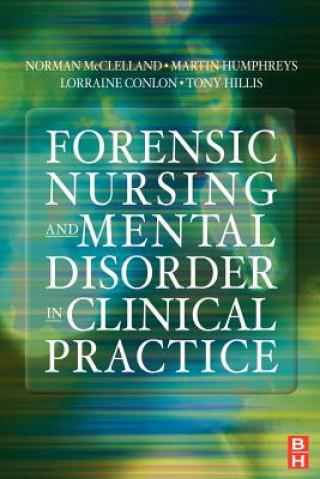 Kniha Forensic Nursing and Mental Disorder Norman McClelland