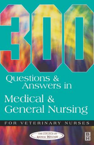 Kniha 300 Questions and Answers in Medical and General Nursing for Veterinary Nurses CAW