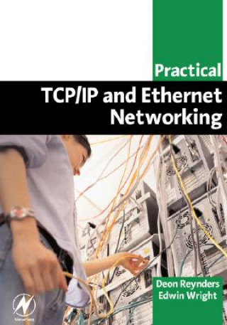 Kniha Practical TCP/IP and Ethernet Networking for Industry Deon Reynders