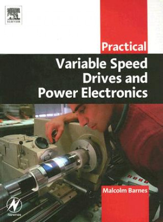 Knjiga Practical Variable Speed Drives and Power Electronics Malcolm Barnes