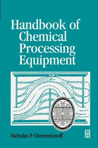 Książka Handbook of Chemical Processing Equipment Nicholas P. Cheremisinoff