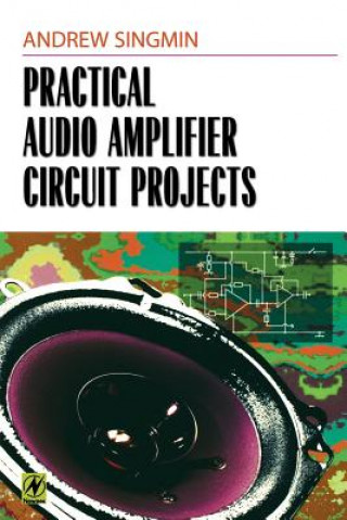 Könyv Practical Audio Amplifier Circuit Projects Andrew Singmin