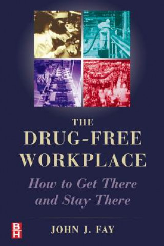 Kniha Drug Free Workplace John Fay