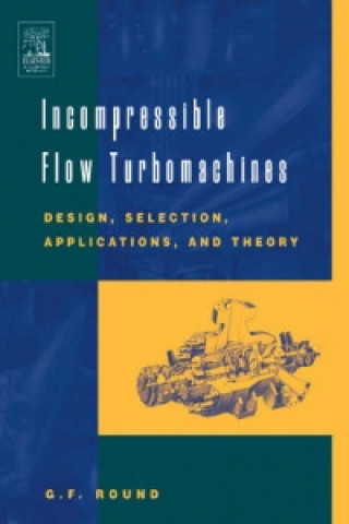 Buch Incompressible Flow Turbomachines George F. Round