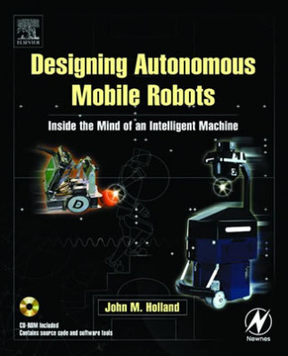 Carte Designing Autonomous Mobile Robots John M. Holland