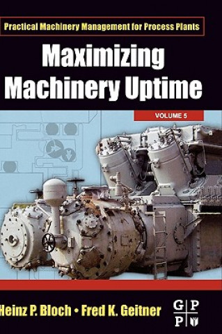 Kniha Maximizing Machinery Uptime Fred K. Geitner