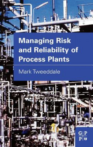 Carte Managing Risk and Reliability of Process Plants Mark Tweeddale