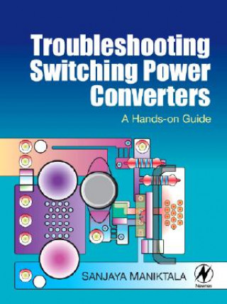 Книга Troubleshooting Switching Power Converters Sanjaya Maniktala