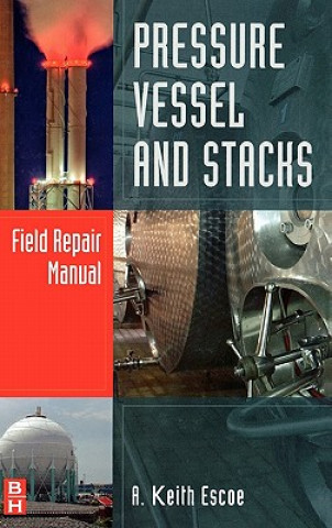 Kniha Pressure Vessel and Stacks Field Repair Manual Keith Escoe