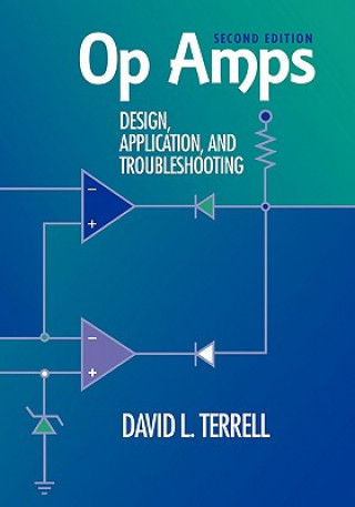 Kniha Op Amps: Design, Application, and Troubleshooting David L. Terrell