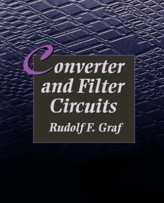 Kniha Converter and Filter Circuits Rudolf F. Graf