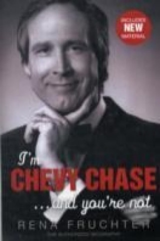 Kniha I'm Chevy Chase ... and You're Not Rena Fruchter
