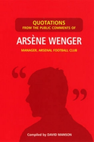 Książka Quotations from the Public Comments of Arsene Wenger David Manson